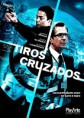Tiros Cruzados (Dual Audio) 